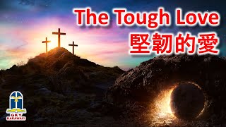 "THE TOUGH LOVE" | Khotbah KKR Paskah GKY Karawaci - 31 Maret 2024