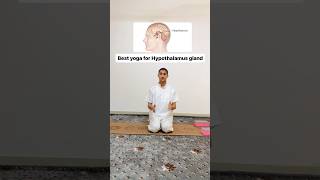 Yogapractice for hypothalamus gland🧘 #viralvideo #health #healthylifestyle #yogassion #yoga #food ￼