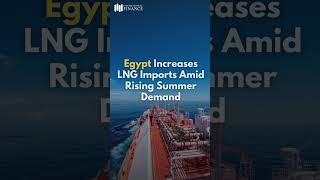 Egypt Increases LNG Imports Significantly