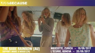 The Babe Rainbow (AU) - Mascotte, Zürich -  19.09.2017 (Trailer)