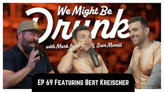 Ep 69: Bert Kreischer w/ Tito's and Kool-Aid