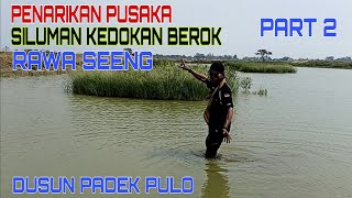 PENARIKAN PUSAKA ‼️ SILUMAN KEDOKAN BEROK RAWA SEENG #PART 2