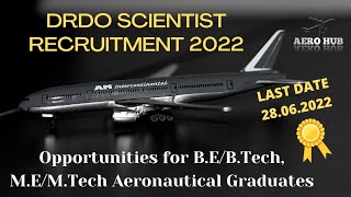 DRDO SCIENTIST RECRUITMENT 2022|GOLDEN OPPORTUNITIES FOR B.TECH/M.TECH AERONAUTICAL GRADUATE|AEROHUB