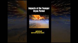 Impacts of the Younger Dryas Period