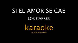 KARAOKE - Si el amor se cae - Los Cafres