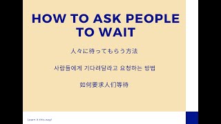 How to Ask People to Wait - Other ways to Ask People to Wait