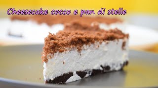 CHEESECAKE COCCO e PAN DI STELLE