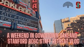 a weekend in downtown oakland vlog | stanford black community services centre staff retreat