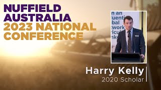 2023 Nuffield National Conference Presentation - Harry Kelly