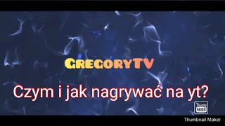 Jak i czym nagrywać na youtube?