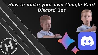 How to: Make Your Own GOOGLE BARD Discord Bot | Harmony