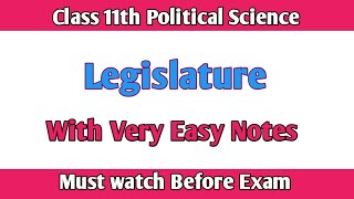 Legislature || Class 11th Political science || Must Watch Before Exam