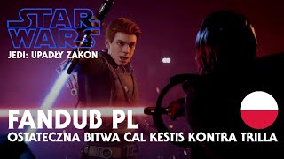 STAR WARS Jedi: Upadły Zakon | Ostateczna Bitwa Cal Kestis Kontra Trilla [FANDUB PL]