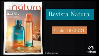 REVISTA NATURA CICLO 16/2021 Lançamento Kaiak Vital, Lenço Micelar Chronos, Naturé e Muito Mais.