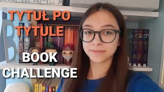 TYTUŁ PO TYTULE - mój autorski książkowy Challenge!