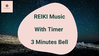 POWERFUL : Reiki Music 3 Minutes Bell