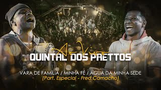 Vara de Família/ Minha Fé/ Água da Minha Sede - Part. Fred Camacho - Quintal dos Prettos - [DVD]