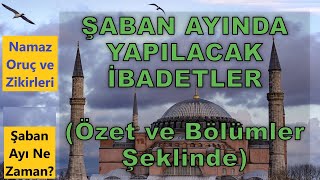 ŞABAN AYINDA YAPILACAK İBADETLER - Tesbihler - Zikirler - Oruçlar - Namazlar