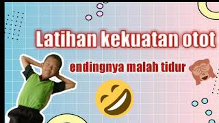 Latihan Kekuatan Otot || Endingnya Malah Tidur