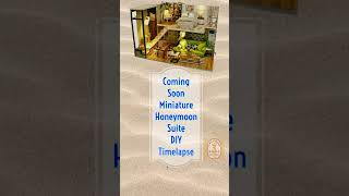 Coming soon! Miniature Honeymoon Suite DIY Timelapse #diykit #diybuild