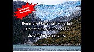 Discover The Majestic Romanche Glacier Waterfall In Chile's Enchanting Beagle Channel!