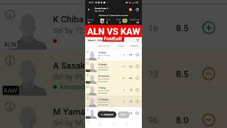 ALN VS KAW FOOTBALL DREAM 11 TEAM, ALN VS KAW DREAM 11,ALN VS KAW DREAM 11 TEAM,ALN VS KAW #Shorts