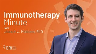 Cancer Immunotherapy Month | Immunotherapy Minute: Joseph Muldoon, PhD