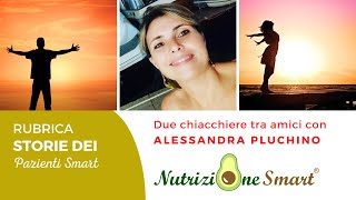 STORIE DEI PAZIENTI SMART EPISODIO 3: ALESSANDRA PLUCHINO