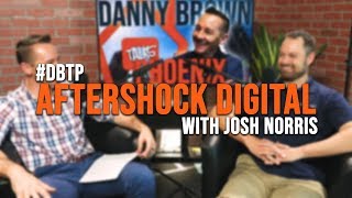 Making It In Marketing with Josh Norris of Aftershock Digital