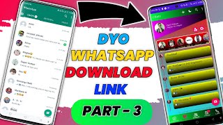 Dyo Whatsapp Download Link || Whatsapp New Look || PART - 3