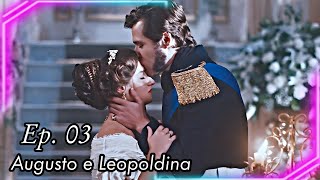 A Historia de Augusto e Leopoldina - parte 03