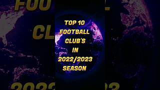 Top 10 Football Club's In 2022/2023 Season