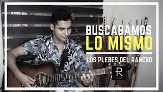 BUSCÁBAMOS LO MISMO - ROBERTO FAVELA (COVER)