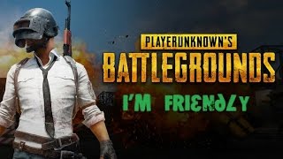 I'm friendly ! Battlegrounds