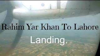 Landing At Lahore, On-board PK582 Pakistan International Airlines (PIA) ATR-42 RYK-LHE