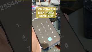 LCD KENA AIR GAK PERLU DIGANTI..YUKK KIRIM-KIRIM LCDNYA