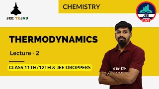 Thermodynamics - JEE TEJAS Chemistry (Lecture 2) | Class 11th/12th and JEE Droppers