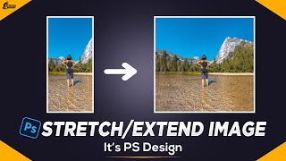 How To EXTEND IMAGE BACKGROUNDS In Photoshop | Its PS Design | Photoshop Tutorials | 2023