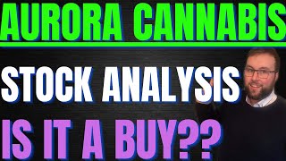 ACB STOCK ANALYSIS: Is Aurora Cannabis Stock A Buy!!