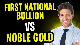 First National Bullion vs Noble Gold - Which is the Better Precious Metals IRA (2024)