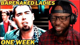 BARENAKED LADIES - ONE WEEK | ICONIC 90S HIT REACTION & REVIEW