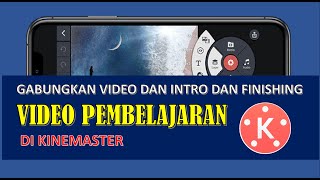 Mud4h Gabungkan Intro dan Video Pembelajaran di Kinemaster - Tutorial Kinemaster