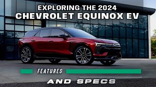 Exploring the 2024 Chevrolet Equinox EV: Features and Specs