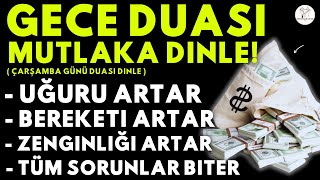 GECE DUASI MUTLAKA DINLE! Kim Bu Duayı Dinlerse EVİNİN BEREKETİ ARTAR, SIKINTISI BİTER, ZENGİN OLUR