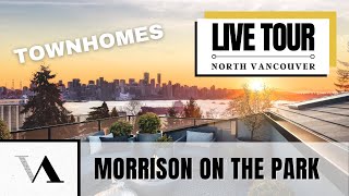 LIVE TOUR - “Morrison on the Park” Townhouses in North Vancouver