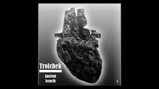 Trolchek - Ancient Hearth