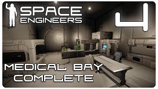 Space Engineers - Medical Bay Complete! - Episode 4