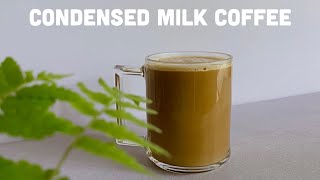 How to make easy condensed milk coffee at home