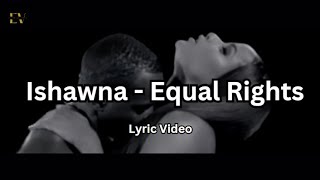 Ishawna - Equal Rights [2017] (Lyric Video)