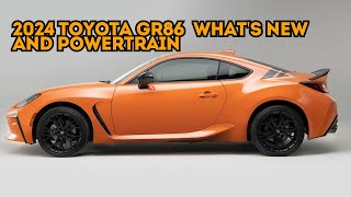 2024 Toyota GR86  What's New  AND Powertrain